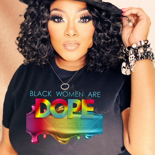 "Black Women Are Dope" Multicolor Shirt