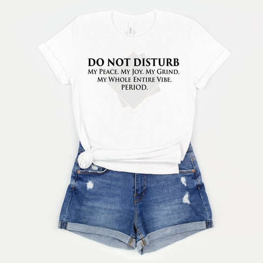 "Do Not Disturb.." Shirt