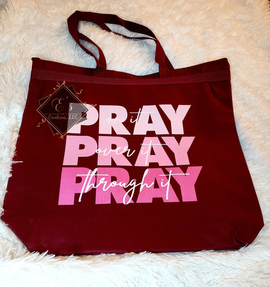 "Pray On It, Over It, Through It" Totebag
