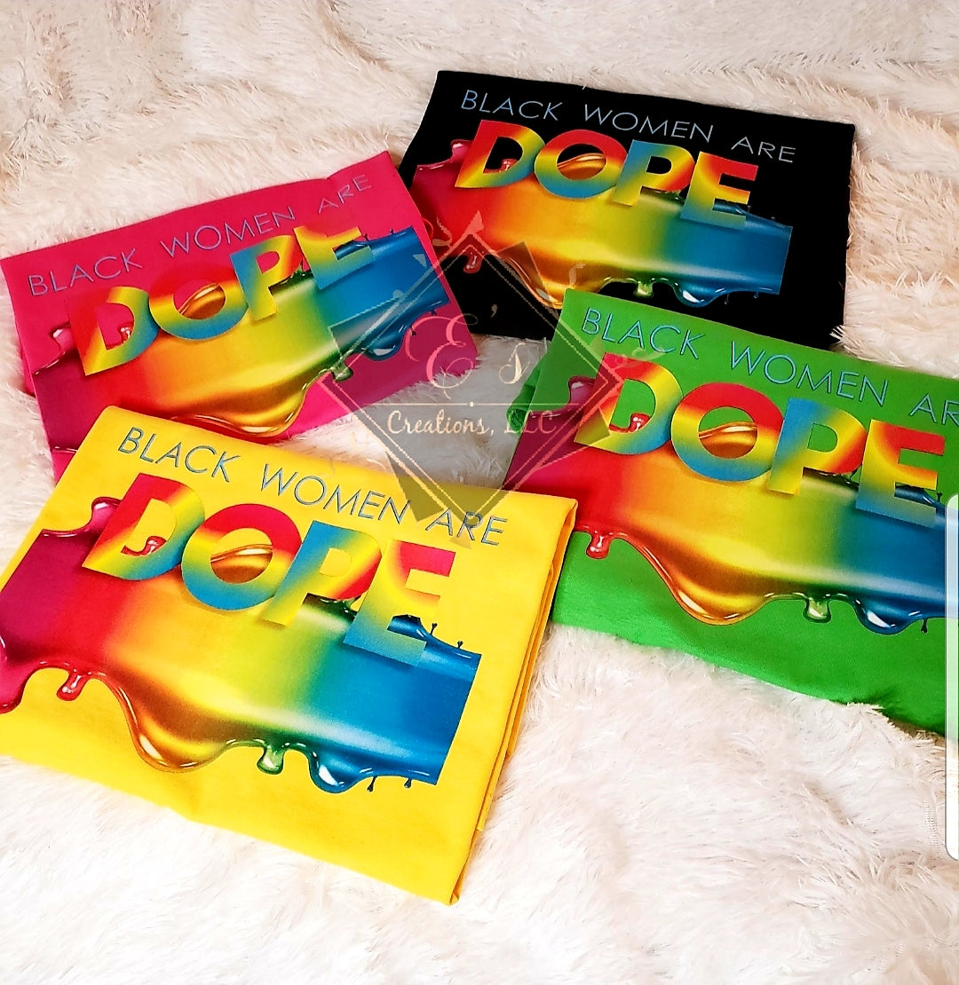 "Black Women Are Dope" Multicolor Shirt