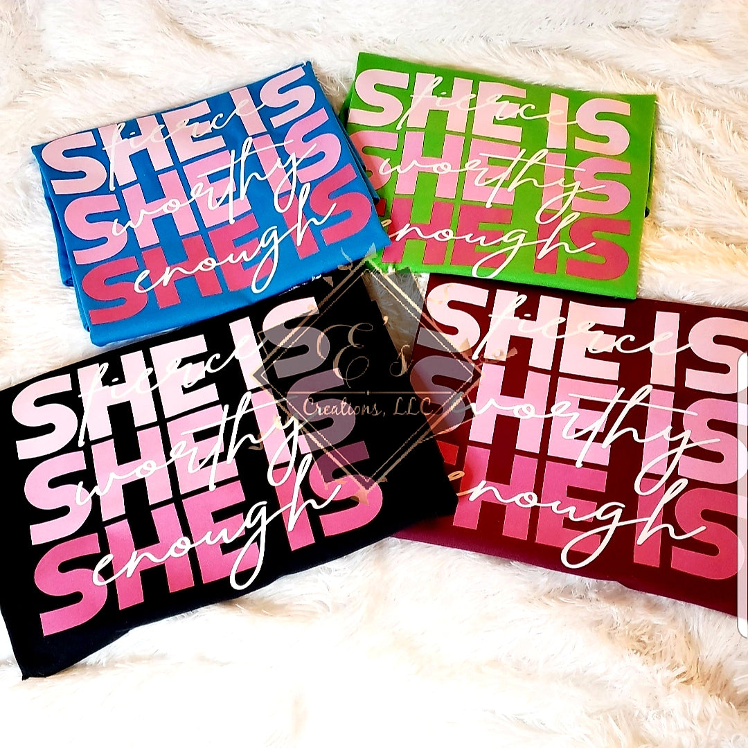 "She Is Fierce, Worthy, Enough" Shirt