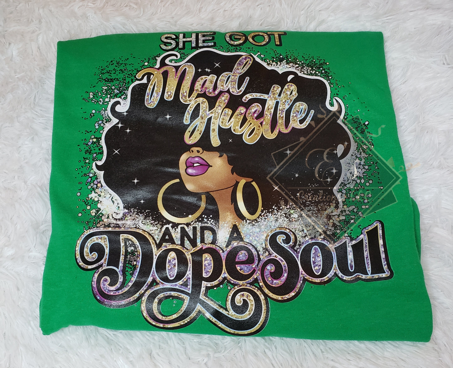 "She Got Mad Hustle and a Dope Soul" Shirt