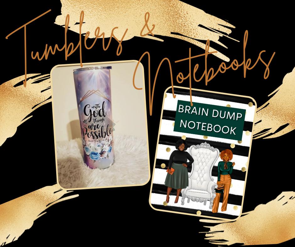 Tumblers and Notebooks